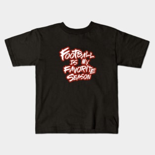 Football Is My Favorite Season Kids T-Shirt